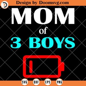 Mom Of 3 Boys SVG, Battery Mom SVG, Funny Mom SVG