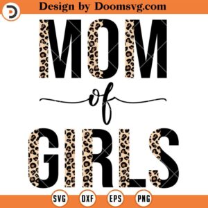 Mom Of Girls SVG, Half Leopard Font SVG, Mom SVG