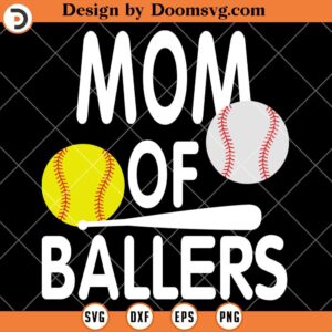 Mom of Ballers SVG, Funny Baseball Softball SVG, Baseball Mom SVG