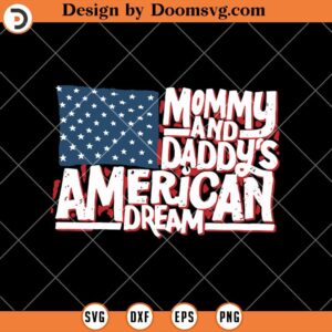 Mommy And Daddy's American Dream SVG, Family SVG