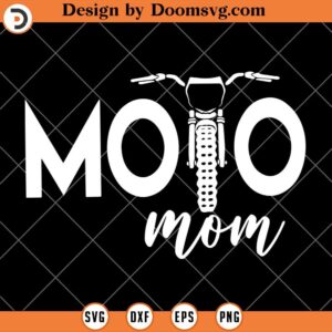 Moto Mom SVG, Motocross Mom SVG, Dirt Biker SVG