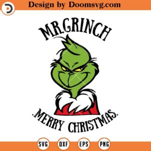 Mr Grinch Merry Christmas SVG, Funny Grinch Christmas SVG