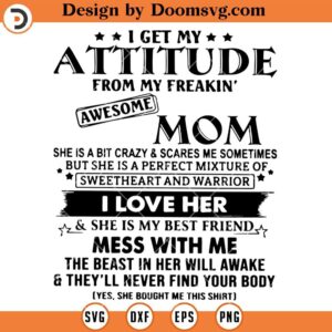 My Attitude From My Freakin Awesome Mom SVG, Mom Shirt SVG