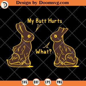 My Butt Hurts What Funny Easter Bunny SVG, Easter Shirts SVG