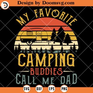 My Favorite Camping Buddies Call Me Dad SVG, Vintage Camping SVG