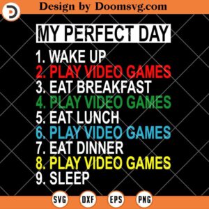 My Perfect Day SVG, Funny Gamer SVG, SVG Video Games, Gamer SVG