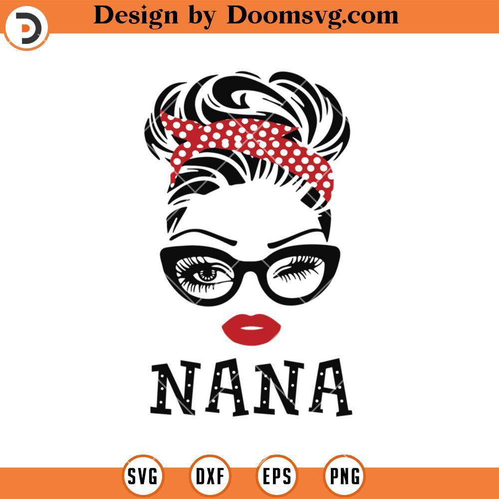 Nana Messy Bun SVG, Grandma Birthday SVG, Nana SVG - Doomsvg