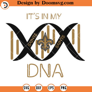 New Orleans Saints SVG, New Orleans Saints Its In My DNA SVG, Football Team SVG Files For Cricut