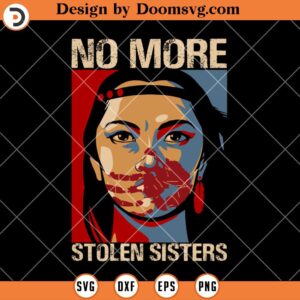 No More Stolen Sisters SVG, Indigenous Women SVG