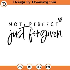 Not Perfect Just Forgiven SVG, Christian SVG, Jesus SVG, Religious SVG