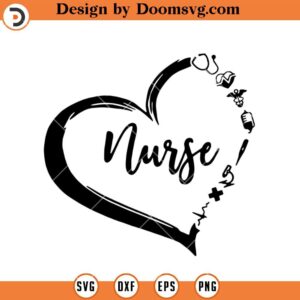 Nurse Heart SVG, Nurse Life SVG, Nurse Shirt SVG, Nurse SVG