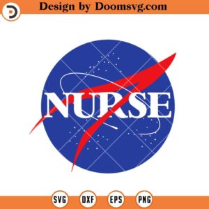 Nurse Nasa Logo SVG, Nurse Life SVG, Nurse Shirt SVG, Nurse SVG