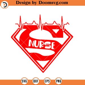 Nurse Superhero SVG, Nursing, Nurse Gift SVG