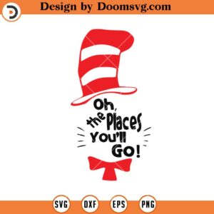 Oh The Place You Will Go SVG, Dr Seuss SVG