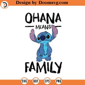 Ohana Means Family SVG, Disney Stitch SVG, Cricut Stitch SVG