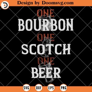 One Bourbon Scotch Beer SVG, Drinking Beer SVG