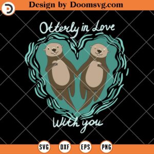 Otterly In Love With You SVG, Otter Couple Valentine SVG