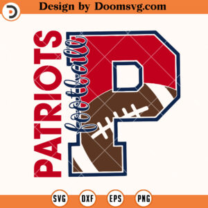 New England Patriots SVG, P Letter SVG, NFL Football Team SVG Files For Cricut