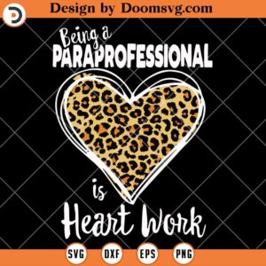 Paraprofessional Is Heart Work Leopard SVG, Inspirational SVG