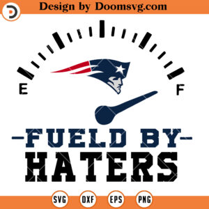 New England Patriots SVG, Patriots Fueld By Haters SVG, NFL Football Team SVG Files For Cricut