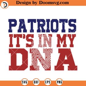 Patriots Its In My DNA SVG, New England Patriots SVG, Football Logo Files SVG