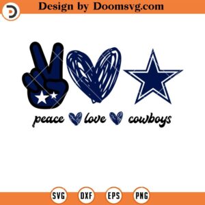 Dallas Cowboys SVG, Peace Love Cowboys SVG, NFL Football Team SVG