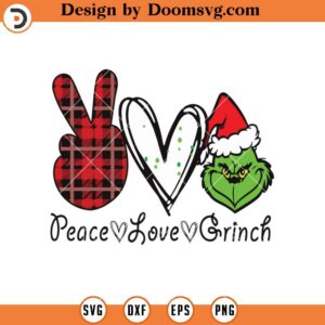 Peace Love Grinch SVG, Grinch Christmas 2023 SVG