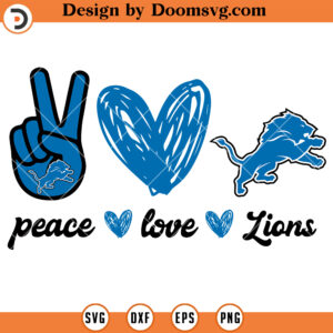 Peace Love Lions SVG, Detroit Lions NFL Football Team SVG Files For Cricut