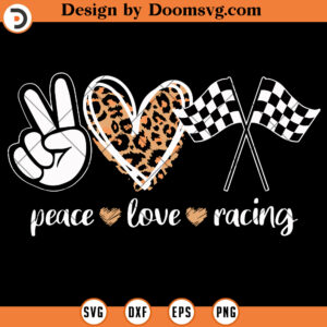 Peace Love Racing SVG, Racing SVG, Racing Leopard SVG, Biker SVG