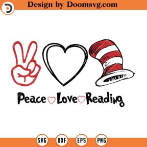 Peace Love Reading SVG, Dr Seuss SVG, Reading SVG