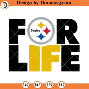 Pittsburgh Steelers For Life SVG, Steelers SVG, NFL Football SVG, Football Team SVG