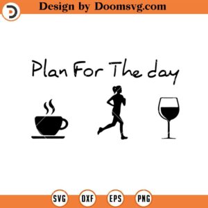 Plan For The Day SVG, Voffee Running Wine SVG, Drinking Wine SVG