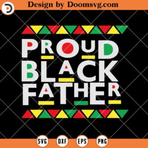 Proud Black Father SVG, Black History SVG