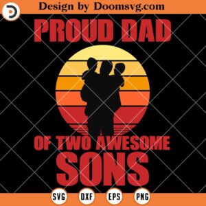 Proud Dad Of Two Awesome Sons SVG, Cool Father SVG