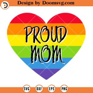 Proud Mom SVG, Pride Month SVG, LGBT SVG