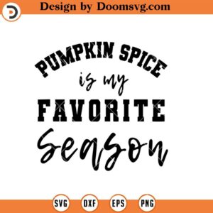 Pumpkin Spice SVG, Pumpkin Spice Season Silhouette SVG, Autumn SVG