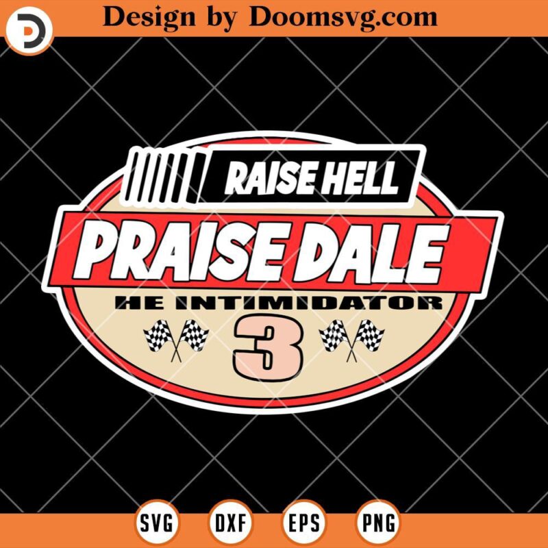 Raise Hell Praise Dale Racing SVG, Racing SVG - Doomsvg