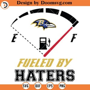 Ravens Fueled By Haters SVG, Baltimore Ravens SVG, NFL Football Team SVG Files For Cricut