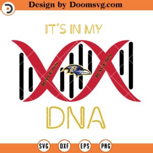 Ravens It's In My DNA SVG, Baltimore Ravens SVG, NFL Football Team SVG Files For Cricut