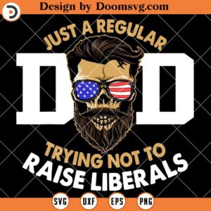 Regular Dad Trying Not To Raise Liberals SVG, Beard Skull Dad SVG