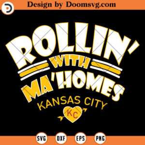 Rollin' With Ma' Homes SVG, KC Chiefs SVG, Kansas City Chiefs SVG