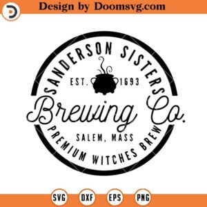 Sanderson Sisters Est 1963 SVG, Witches Brew Halloween SVG