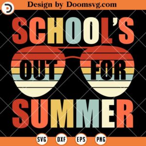 School Out For Summer SVG, Last Day Of Schools SVG, Teacher Retro SVG