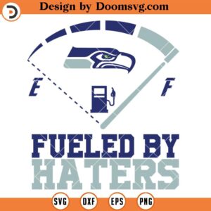 Seahawks Fueled By Haters SVG, Seattle Seahawks SVG, NFL Football Team SVG File