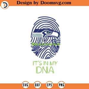 Seattle Seahawks Its In My DNA SVG, Seattle Seahawks SVG, NFL Football Team SVG File V2