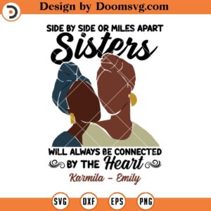 Side By Side Or Miles Apart Sister SVG, Connected By Heart SVG, Sister SVG