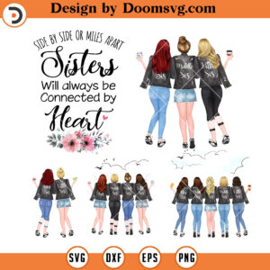 Side By Side Or Miles Apart Sisters PNG, Family PNG, Sister PNG