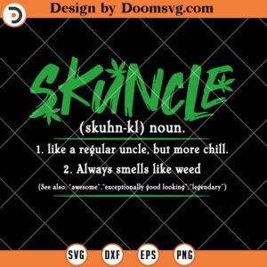 Skuncle Definition SVG, Stoner SVG, Smoke Weed SVG