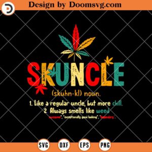 Skuncle SVG, Definition Funny Weed Cannabis Stoner 420 SVG, Stoner SVG