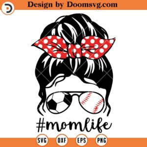 Soccer Mom, Baseball Mom SVG, Messy Bun With Ball Glasses SVG, Momlife SVG